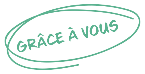 Grâce à vous